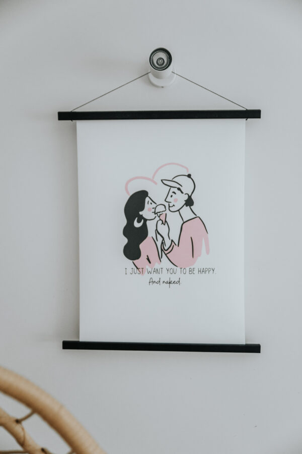 I just want you to be happy. And naked.  poster
