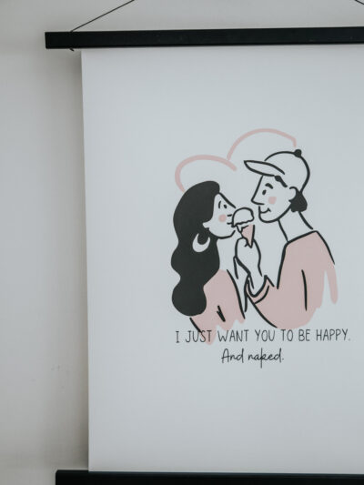 I just want you to be happy. And naked. poster