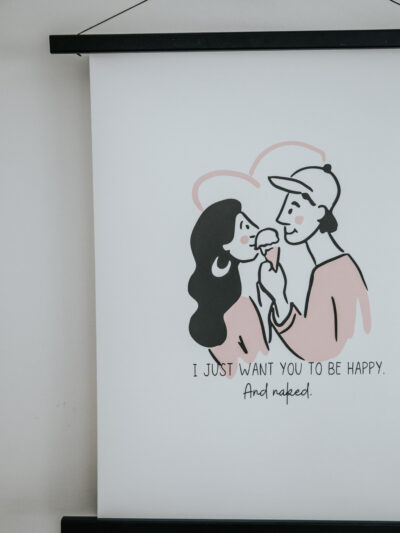 I just want you to be happy. And naked.  poster