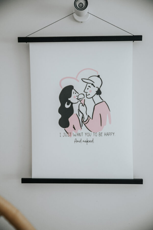 I just want you to be happy. And naked.  poster