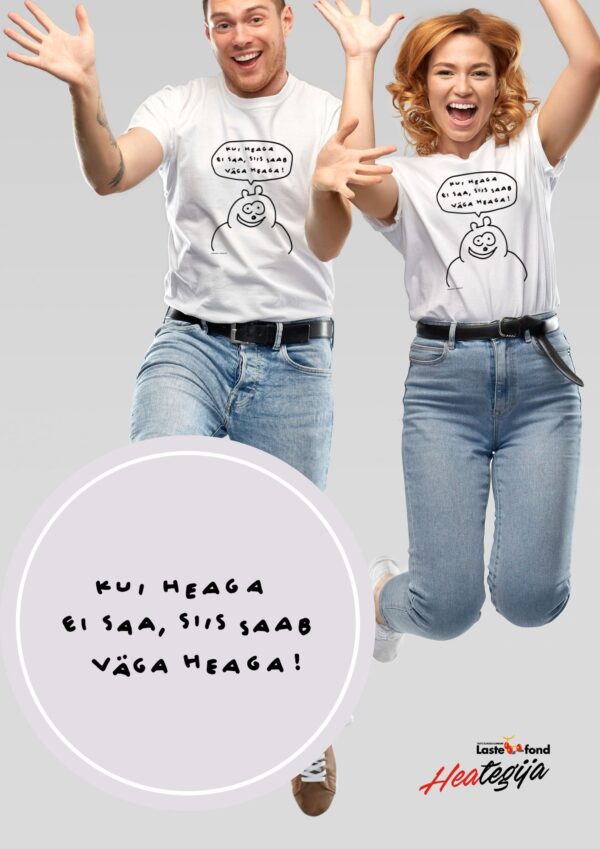 Heategija T-särk "Kui heaga ei saa, saab väga heaga" koostöös TÜK Lastefondiga - Image 4